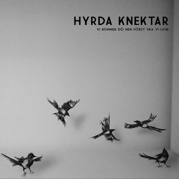 Vi Kommer Dö Men Först Ska Vi Leva –&nbsp;2017